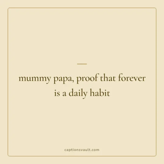Anniversary Caption card: mummy papa, proof that forever is a daily habit