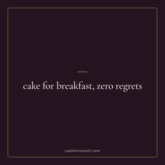 Birthday Captions card: cake for breakfast, zero regrets