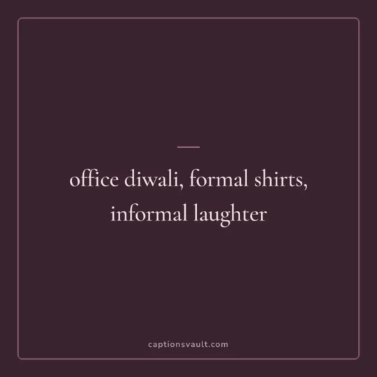 Diwali Captions For Instagram card: office diwali, formal shirts, informal laughter