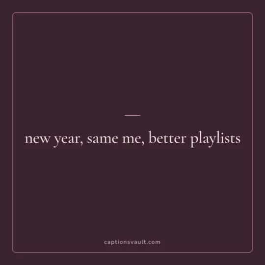 Holi Captions For Instagram card: new year, same me, better playlists