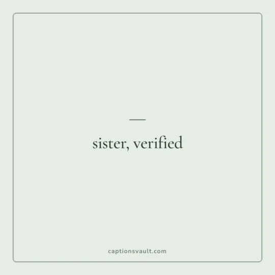 Sister Captions For Instagram card: sister, verified